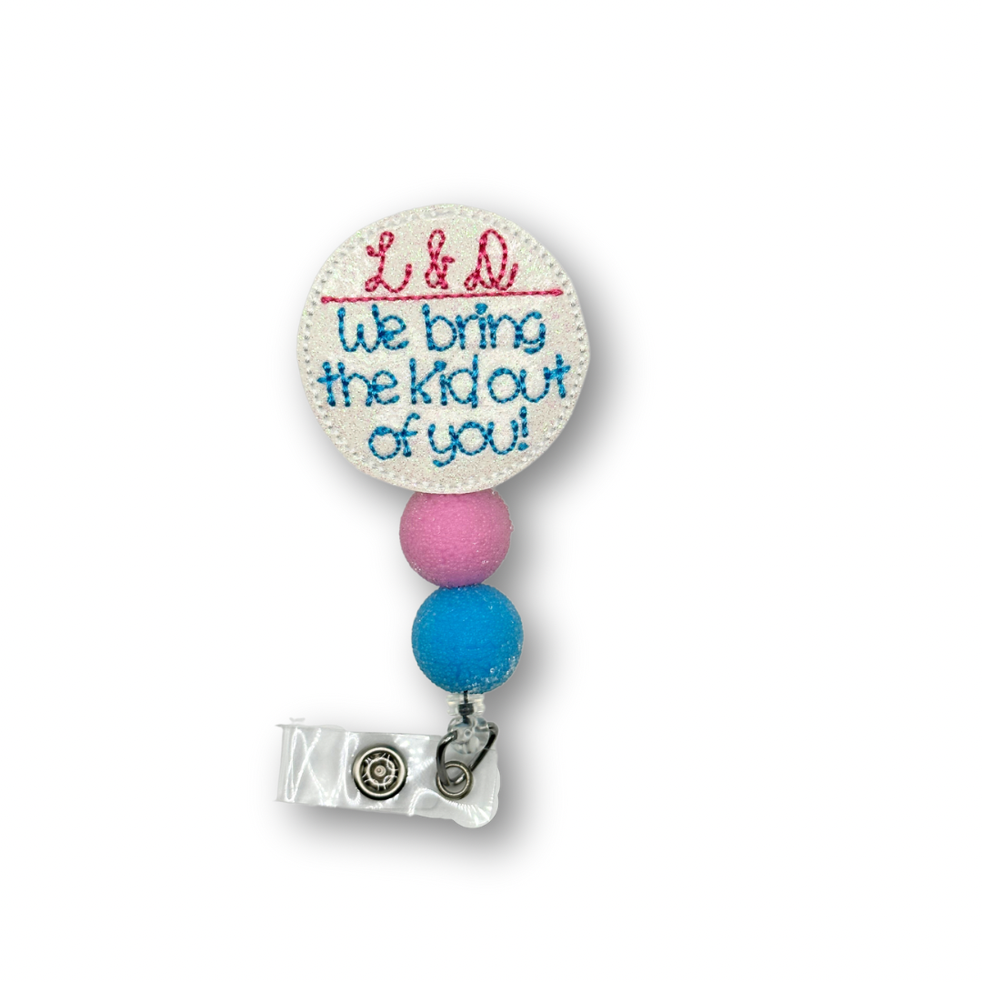 We Bring the Kid Out of You Badge Reel