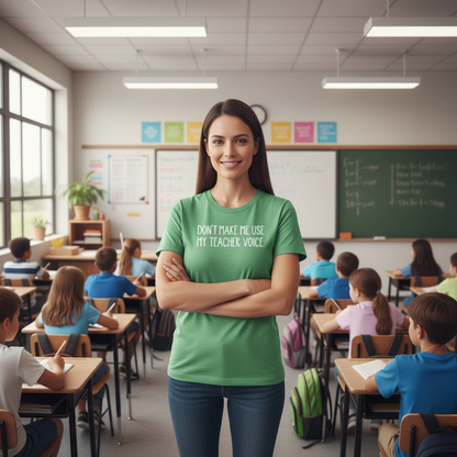 Don’t make me use my teacher voice Teacher T-Shirt