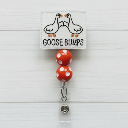 Goose Bumps Badge Reel