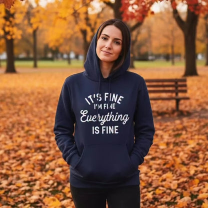 It’s Fine, I’m Fine, Everything is Fine Hooded Sweatshirt