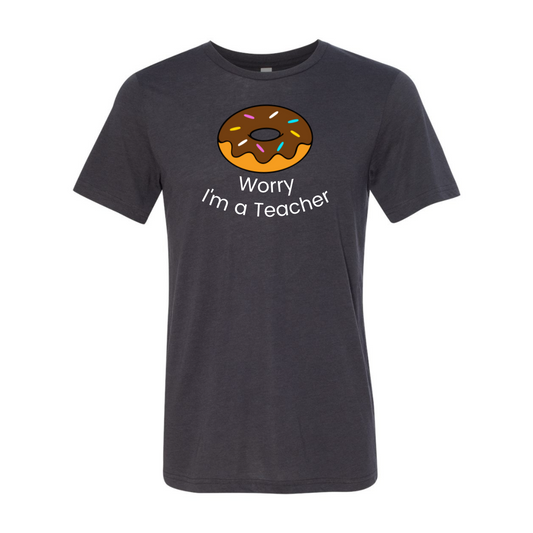 Donut Worry I'm a Teacher T-Shirt