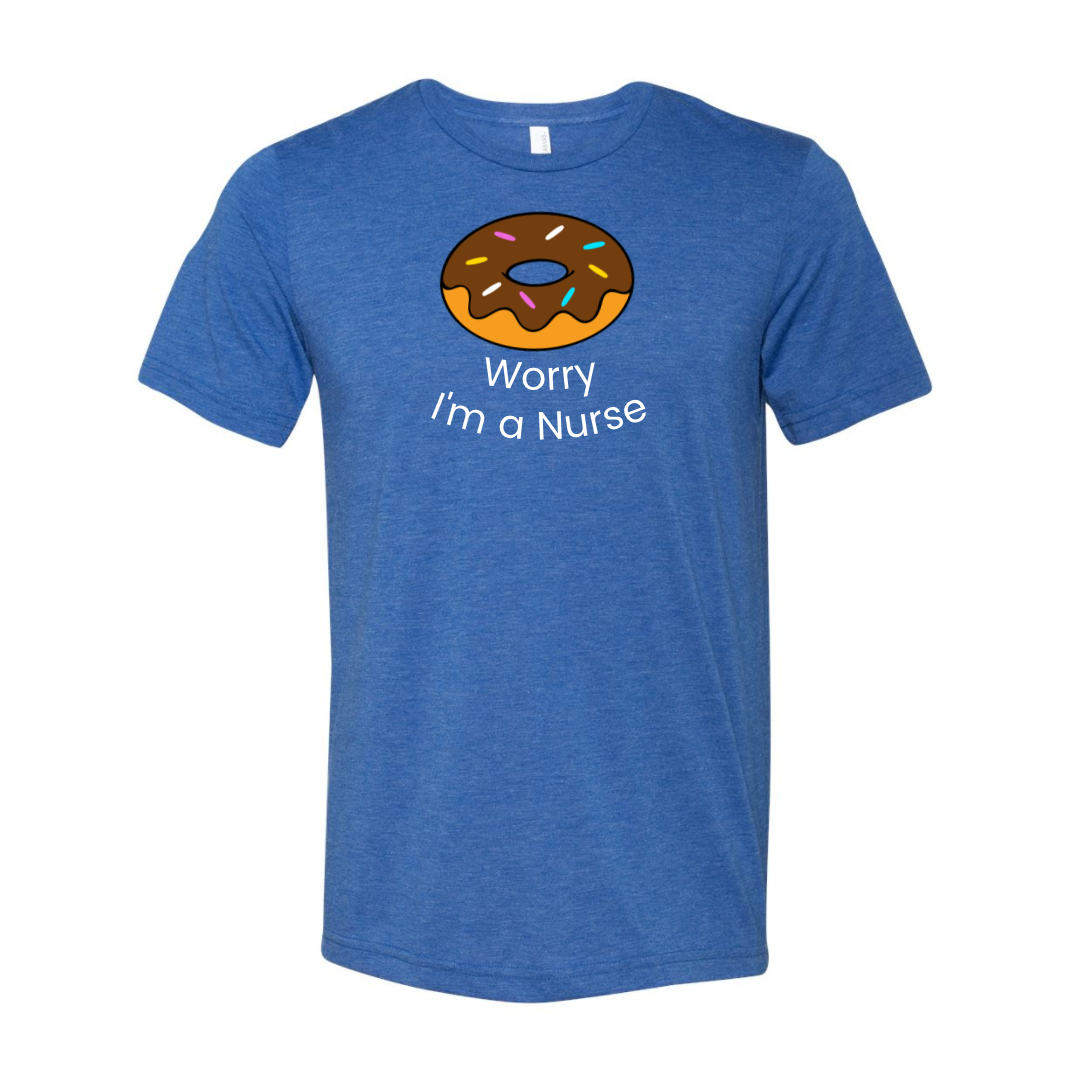 Donut Worry I'm a Nurse T-Shirt