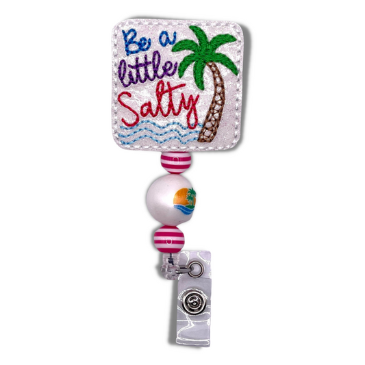 Be a Little Salty Badge Reel