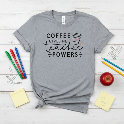 Coffee gives me Teacher Powers T-Shirt