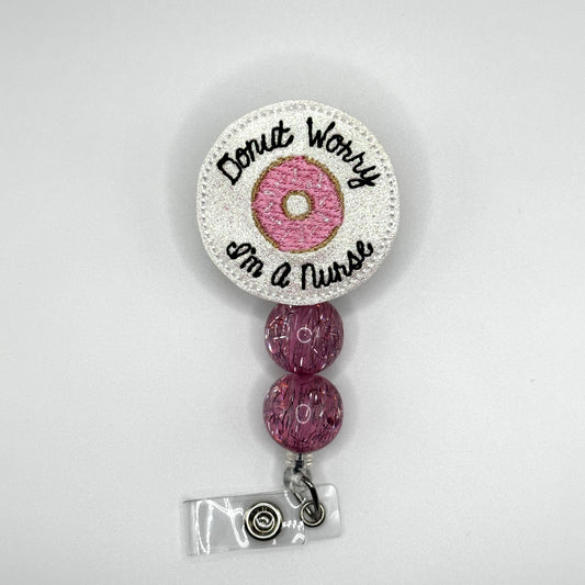 Donut Worry, I’m a Nurse Badge Reel