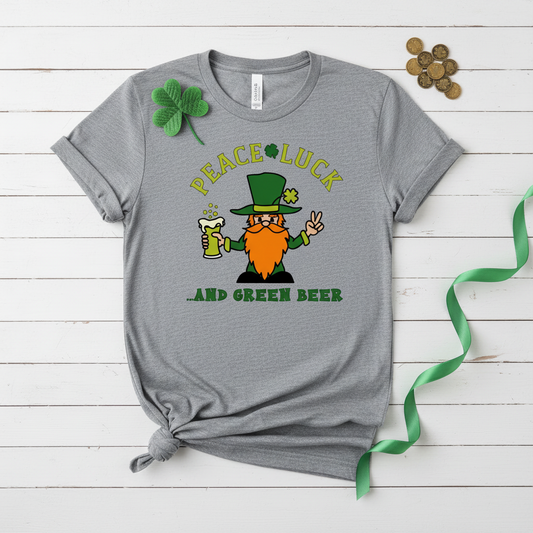 Peace Luck and Green Beer T-Shirt