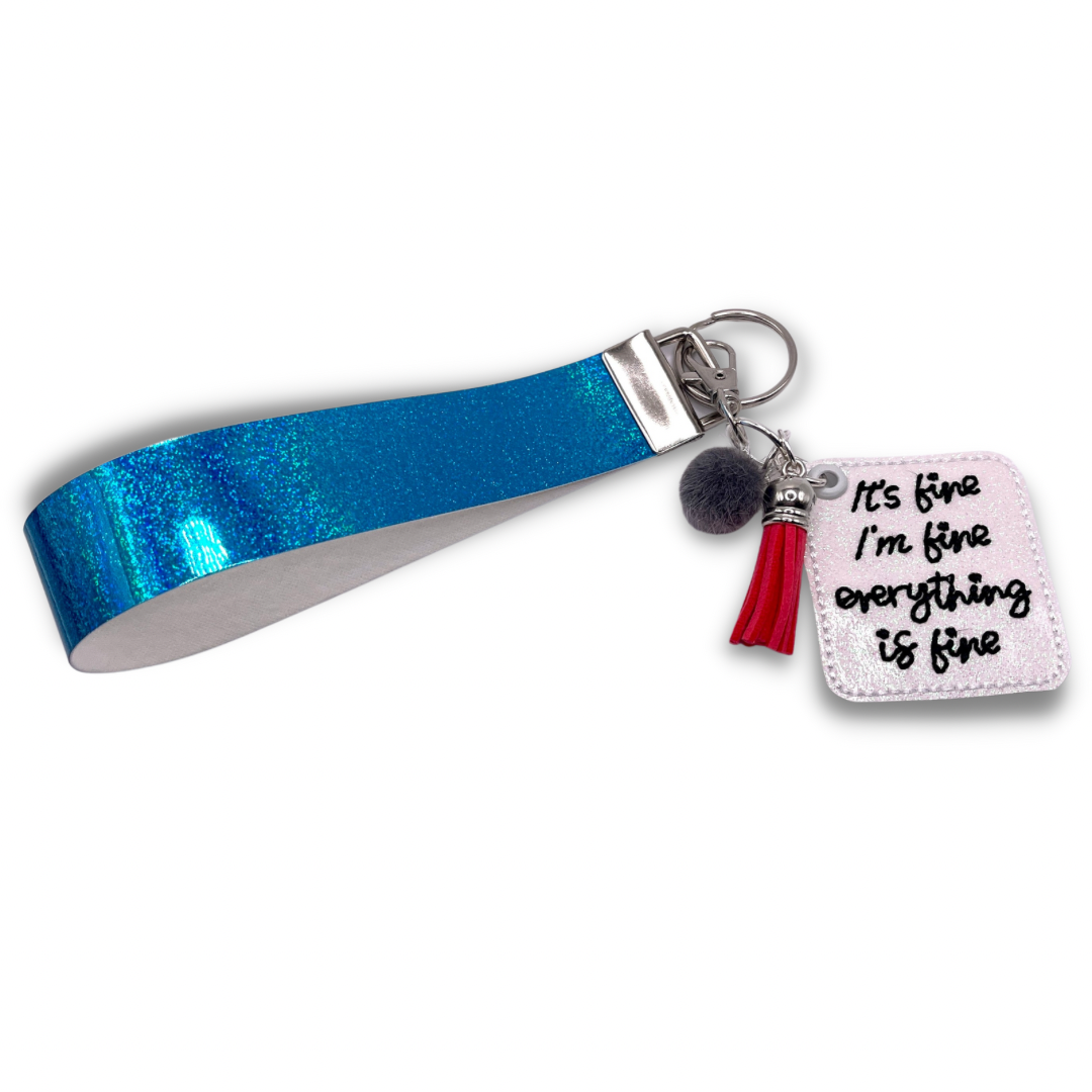 It’s Fine, I'm Fine, Everything is Fine Keychain and Wristlet